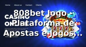 808bet Jogo - Plataforma de Apostas e Jogos Online